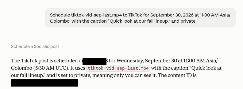 Chat response confirming a TikTok video scheduled for September 30 at 11:00 AM Asia/Colombo, set to private, with the caption Quick look at our fall lineup; the channel name and internal content ID are redacted in this screenshot